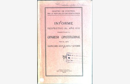Informe respectivo al ano 1932 presentado al Congresa Constitucional  - Centro de Control de la Republica de Costa Rica