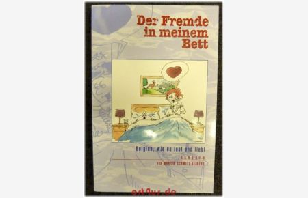 Der Fremde in meinem Bett : Belgien, wie es lebt und liebt ; Glossen.   - Mit Karikaturen von Robert Maaswinkel