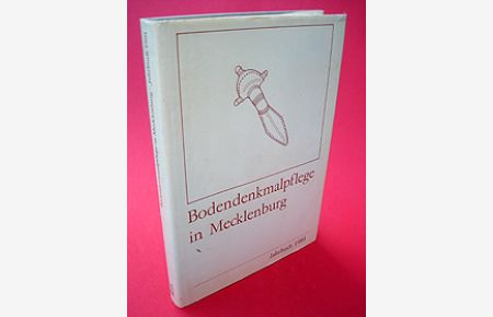 Bodendenkmalpflege in Mecklenburg. Jahrbuch 1981.