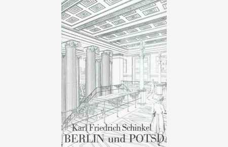 Berlin und Potsdam - Bauten und Entwürfe.   - Ausw., Bearb. und Kommentare von Klaus J. Lemmer.