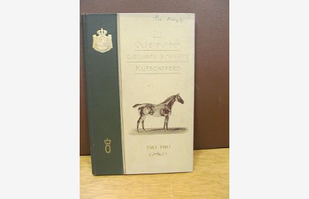 Das Oldenburger elegante schwere Kutschpferd 1583 - 1902. Informirende Mittheilungen herausgegeben vom Vorstande des Verbandes der Züchter des Oldenburger eleganten schweren Kutschpferdes.