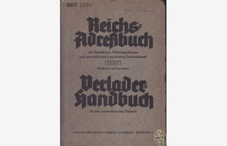 Reichs-Adreßbuch der Spediteure, Möbelspediteure und gewerblichen Lagerhalter Deutschlands für 1938/39. Teil I: Spediteure und Lagerhalter. Verlader-Handbuch für den internationalen Verkehr.