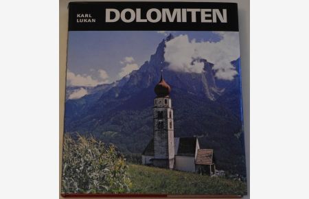 Dolomiten mit Beiträgen von Willi End, Toni Hiebeler, Hubert Mumelter, Hans Schwanda, Kristian Sotriffer u. v. a.