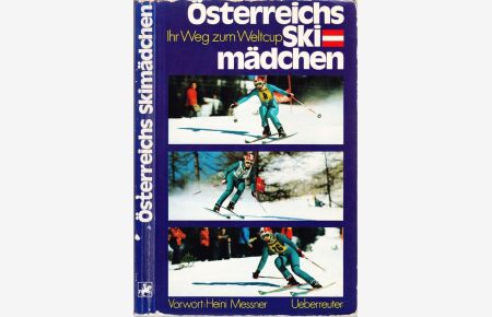 Österreichs Skimädchen. Ihr Weg zum Weltcup. Mit Beiträgen von Peter Kupfer, Trude Lang, Martin Maier, Walter Schwarz, Wolfgang Winheim.