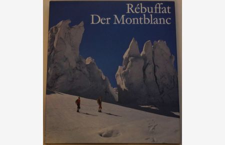 Der Montblanc. (Aus dem Französischen übers. v. Sepp Schmid. )