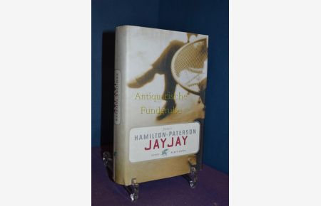 Jay Jay : ein Roman.   - Aus dem Engl. übers. von Hans-Ulrich Möhring