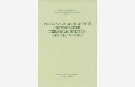Personalbibliographie historischer Persönlichkeiten des Alpinismus.   - Bearbeitet von Reinhard Kantezky unter Mitarbeit von Hedwig Rüber u. Axel Straßer in der Bibliothek des DAV.