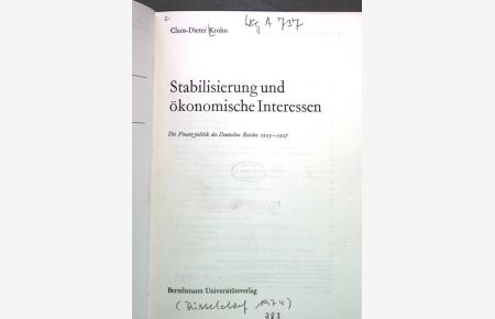 Stabilisierung und ökonomische Interessen. Die Finanzpolitik des Deutschen Reiches 1923-1927.
