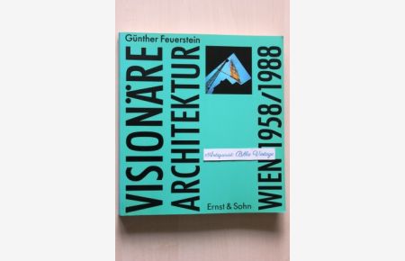 Visionäre Architektur : Wien 1958 / 1988