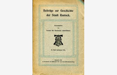 Beiträge zur Geschichte der Stadt Rostock IX (1915). Herausgegeben vom Verein für Rostocks Altertümer.