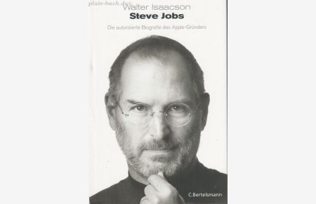 Steve Jobs.   - Die autorisierte Biografie des Apple-Gründers.