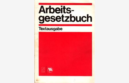 Arbeitsgesetzbuch der Deutschen demokratischen Republik mit Einführungsgesetz  - Textausgabe mit Sachregister