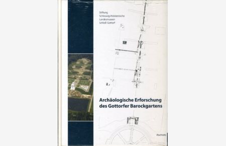 Archäologische Erforschung des Gottorfer Barockgartens.   - Stiftung Schleswig-Holsteinische Landesmuseen Schloß Gottorf.