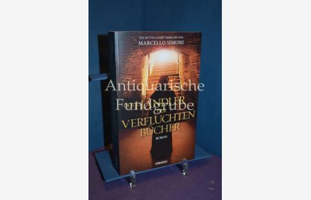 Der Händler der verfluchten Bücher : historischer Thriler.   - Aus dem Ital. von Barbara Neeb und Katharina Schmidt