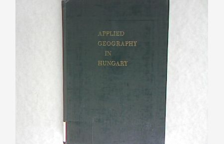 Applied Geography in Hungary. Studies in Geography, No. 2.