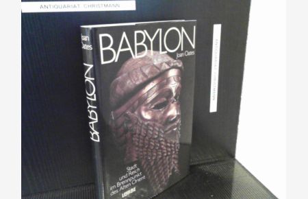 Babylon : Stadt und Reich im Brennpunkt des Alten Orient.   - Dt. von Doris u. Hans Georg Niemeyer