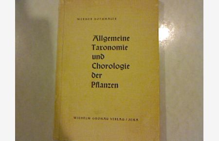 Allgemeine Taxonomie und Chronologie der Pflanzen.   - Grundzüge der speziellen Botanik. Kompendium der Biologie Band 1.