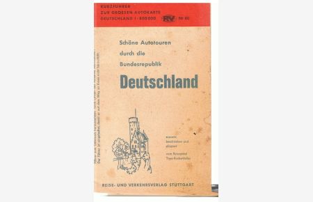 Schöne Autotouren durch die Bundesrepublik  - - Kurzführer zur Grossen Autokarte Deutschland 1:800 0000 -