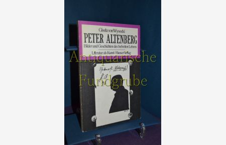 Peter Altenberg : Bilder u. Geschichten d. befreiten Lebens / Mit Autogramm d. Autorin!  - Gisela von Wysocki / Literatur als Kunst