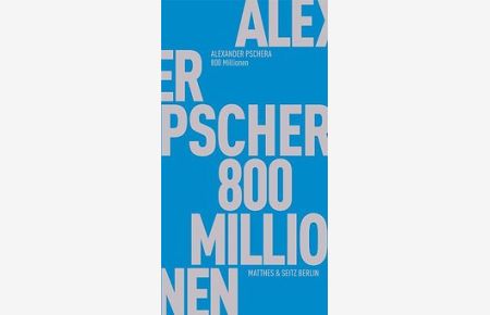 Pschera, 800 Millionen