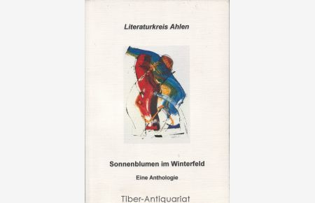 Sonnenblumen im Winterfeld : Eine Anthologie.