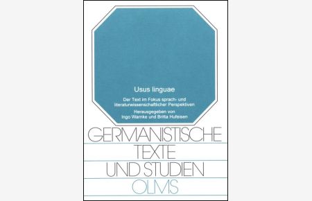 Usus linguae  - Der Text im Fokus sprach- und literaturwissenschaftlicher Perspektiven. Hans Otto Spillmann zum 60. Geburtstag