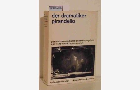 Der Dramatiker Pirandello  - 22 Beiträge / Hrsg. von Franz Norbert Mennemeier