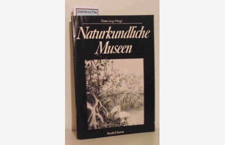 Naturkundliche Museen  - Botan. Museum, Waldlehrschau, Zucker-Museum / Dieter Jung (Hrsg.)