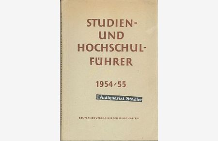 Studien- und Hochschulführer der Deutschen Demokratischen Republik. 1954/55.   - Hrsg. vom Staatssekretariat für Hochschulwesen.