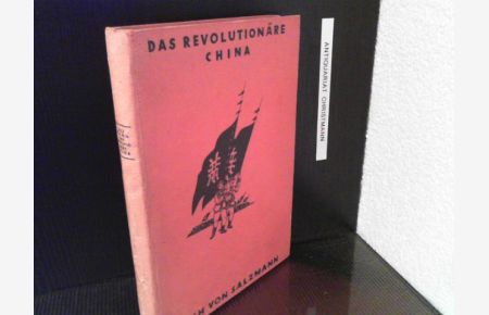 Das revolutionäre China.   - Von Erich v. Salzmann