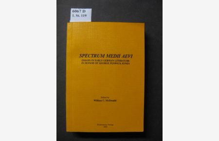 Spectrum medii aevi.   - Essays in early German literature in honor of George Fenwick Jones.