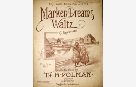 Marken dreams waltz. Arr. for the piano by Th. H. Polman. 2e edition