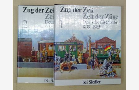 Zug der Zeit - Zeit der Züge. Deutsche Eisenbahn 1835 - 1985. (2 Bde. , komplett).