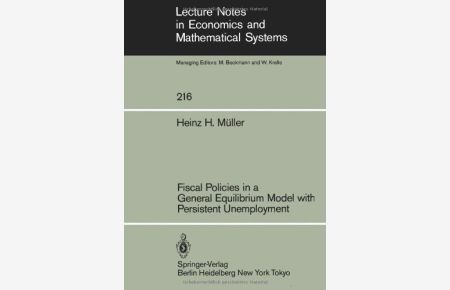 Fiscal Policies in a General Equilibrium Model with Persistent Unemployment (Lecture Notes in Economics and Mathematical Systems)