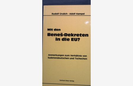 Mit den Benes-Dekreten in die EU? : Anmerkungen zum Verhältnis von Sudetendeutschen und Tschechen.   - Texte zum Ost-West-Dialog 15