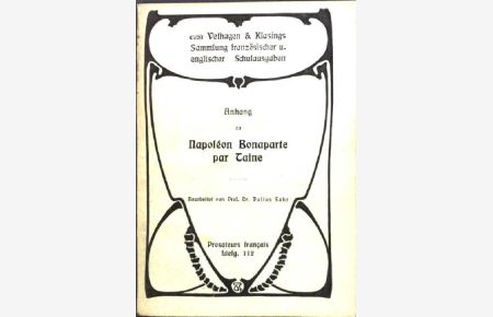 Anhang zu Napoléon Bonaparte par Taine;  - Velhagen & Klasings Sammlung französischer und englischer Schulausgaben; Prosateurs francais Lief. 112;
