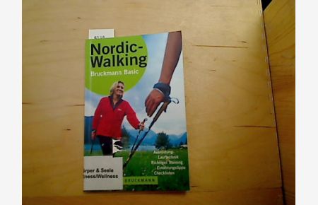Nordic Walking : [Ausrüstung, Lauftechnik, richtiges Training, Ernährungstipps, Checklisten].   - Bruckmann basic