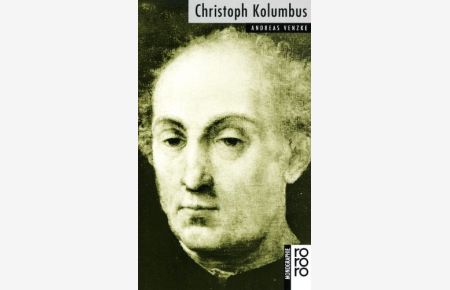 Christoph Kolumbus.   - mit Selbstzeugnissen und Bilddokumenten.