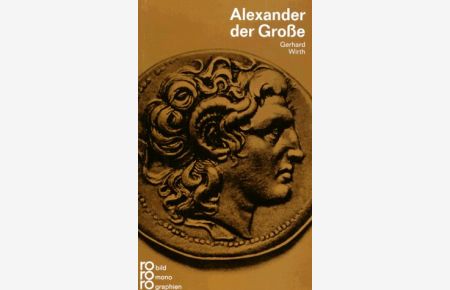 Alexander der Grosse in Selbstzeugnissen und Bilddokumenten.   - dargestellt von