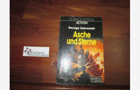 Asche und Sterne : Science-fiction-Roman.   - [Ins Dt. übertr. von Thomas Schichtel]