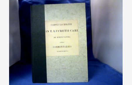 Caroli Lachmanni in T. Lucretii Cari De Rerum Natura Libros Commentarius.