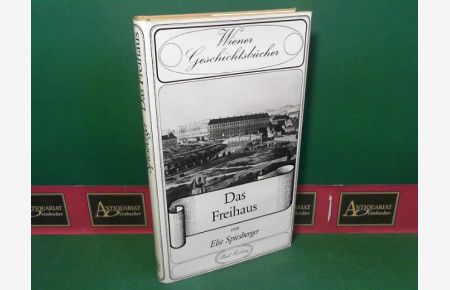 Das Freihaus. (= Wiener Geschichtsbücher, Band 25).