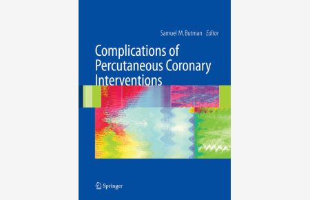Complications of Percutaneous Coronary Interventions.   - Hrsg. Samuel M. Butman