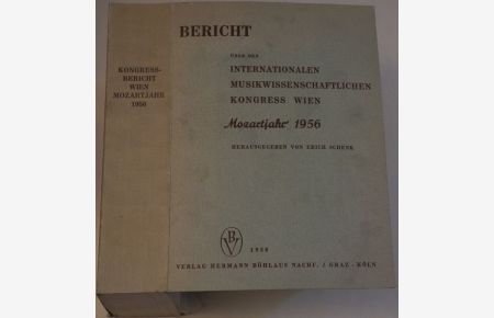 Bericht über den Internationalen Musikwissenschaftlichen Kongress Wien Mozartjahr 1956 3. bis 9. Juni.