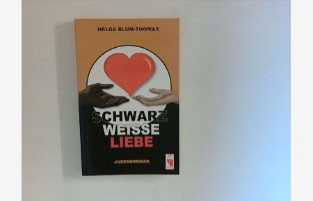 Schwarz-weiße Liebe : Jugendroman.