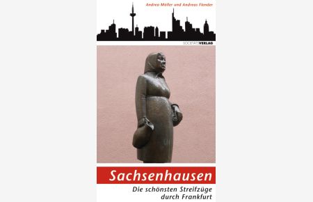 Stadtteil-Reihe für Frankfurt 02. Sachsenhausen: Die schönsten Streifzüge durch Frankfurt