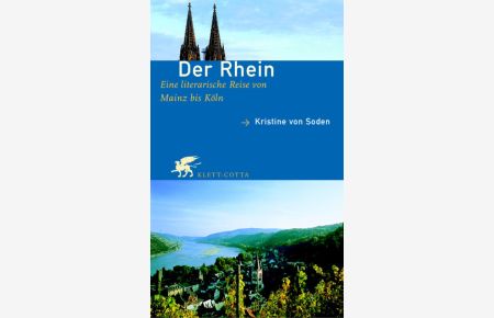 Der Rhein: Eine literarische Reise von Mainz bis Köln