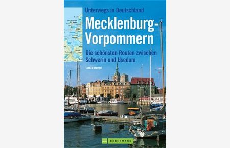 Mecklenburg-Vorpommern: Die schönsten Routen zwischen Schwerin und Usedom (Unterwegs in Deutschland)