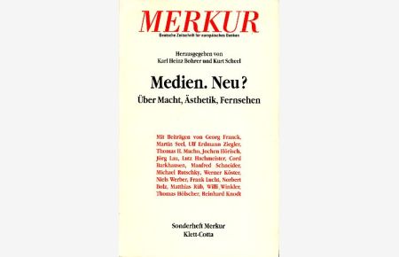 Medien. Neu? Über Macht, Ästhetik, Fernsehen. Sonderheft Merkur.   - Deutsche Zeitschrift für Europäisches Denken. Heft 9/10. 47. Jg. 1993.