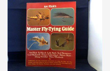 Art Flick's Master Fly-Tying Guide.   - Complete and fully illustrated instructions for tying dry flies, wet flies, nymphs, salt-water patterns, flies for salmon, western flies, bass bugs, terrestrials, midges, No-Hackles, Paraduns, and other patterns. Edited and with an Instruction by Art Flick.